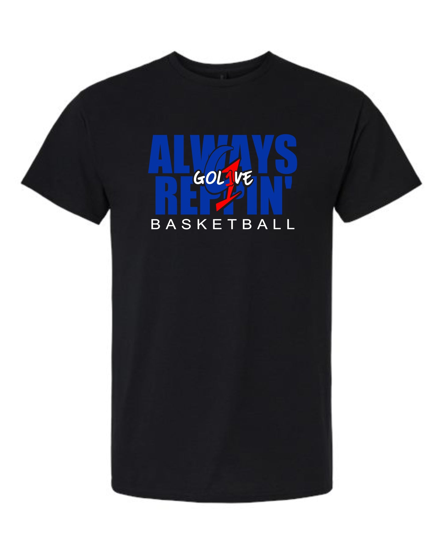 ALWAYS REPIN’ – GoL1VE Basketball Tee