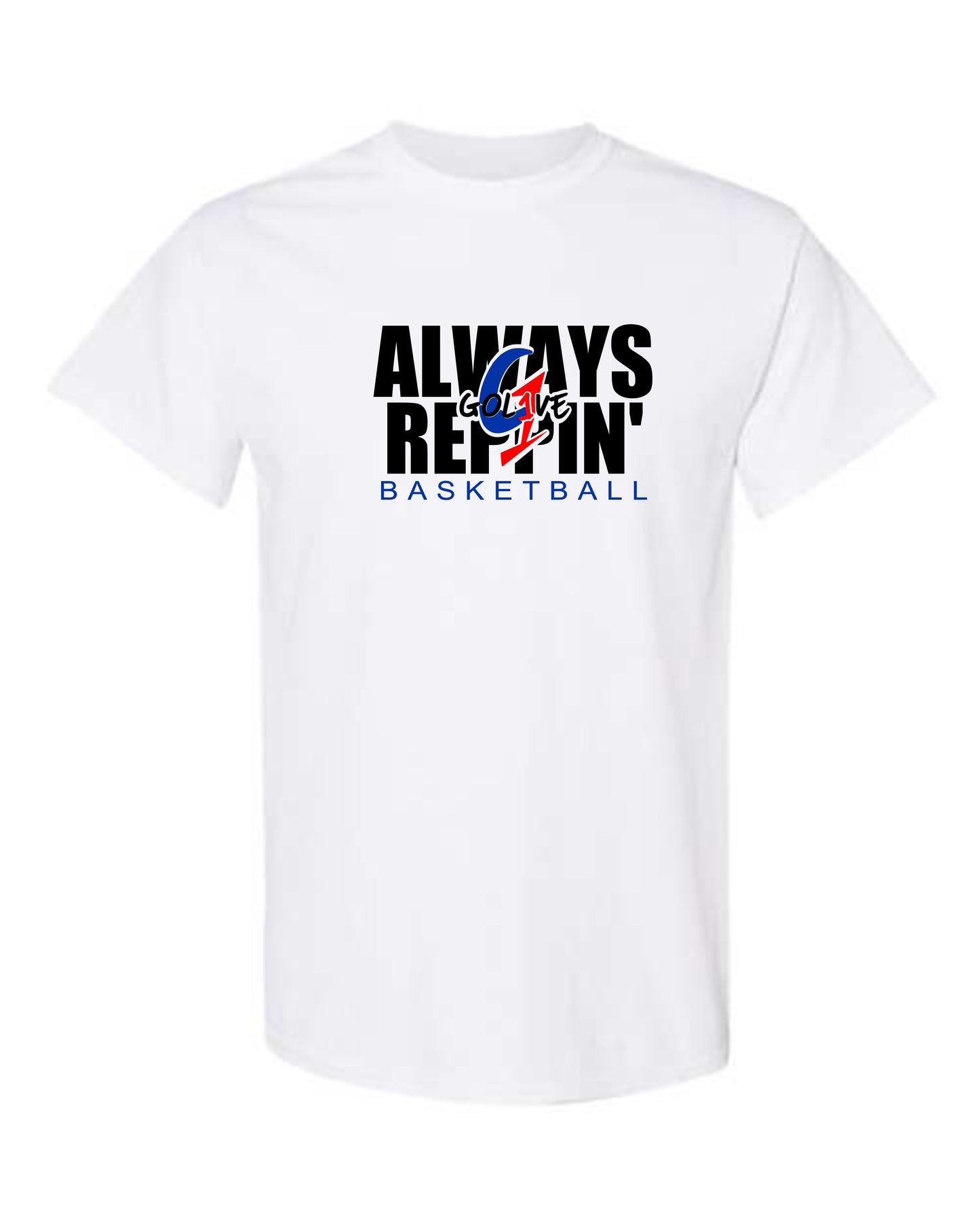 ALWAYS REPIN’ – GoL1VE Basketball Tee