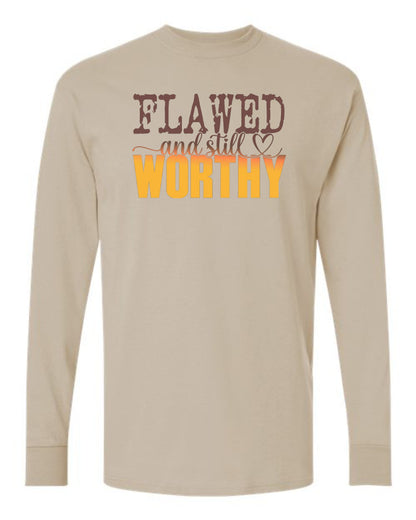Flawed & Still Worthy Longsleeve Tee