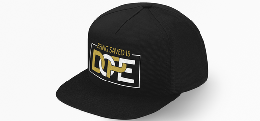 Being Saved is DOPE Hat - Cross Kingdom Apparel